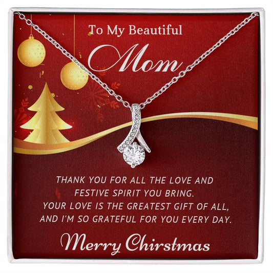 Your Love Is The Greatest Gift of All- Christmas Gift for Your Mother