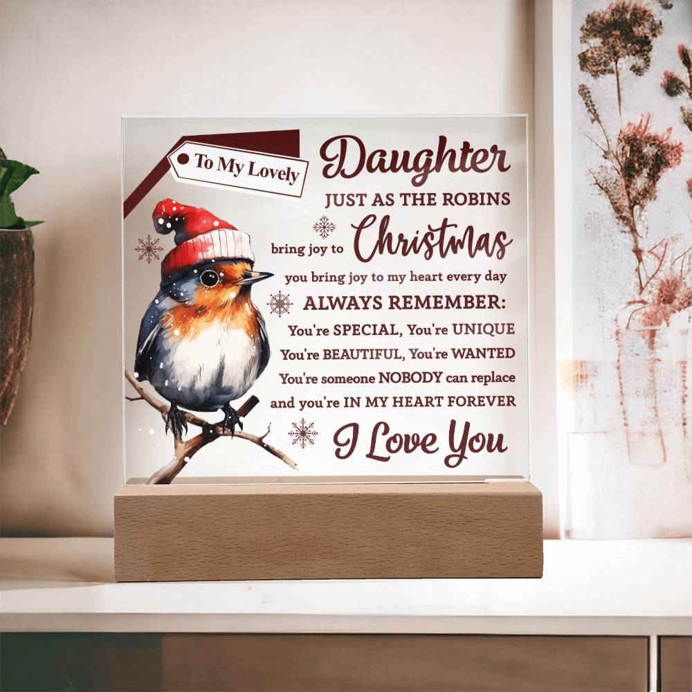 My Lovely Daughter Just  As The Robin- Acrylic  Square Plaque - Gift For Daughter