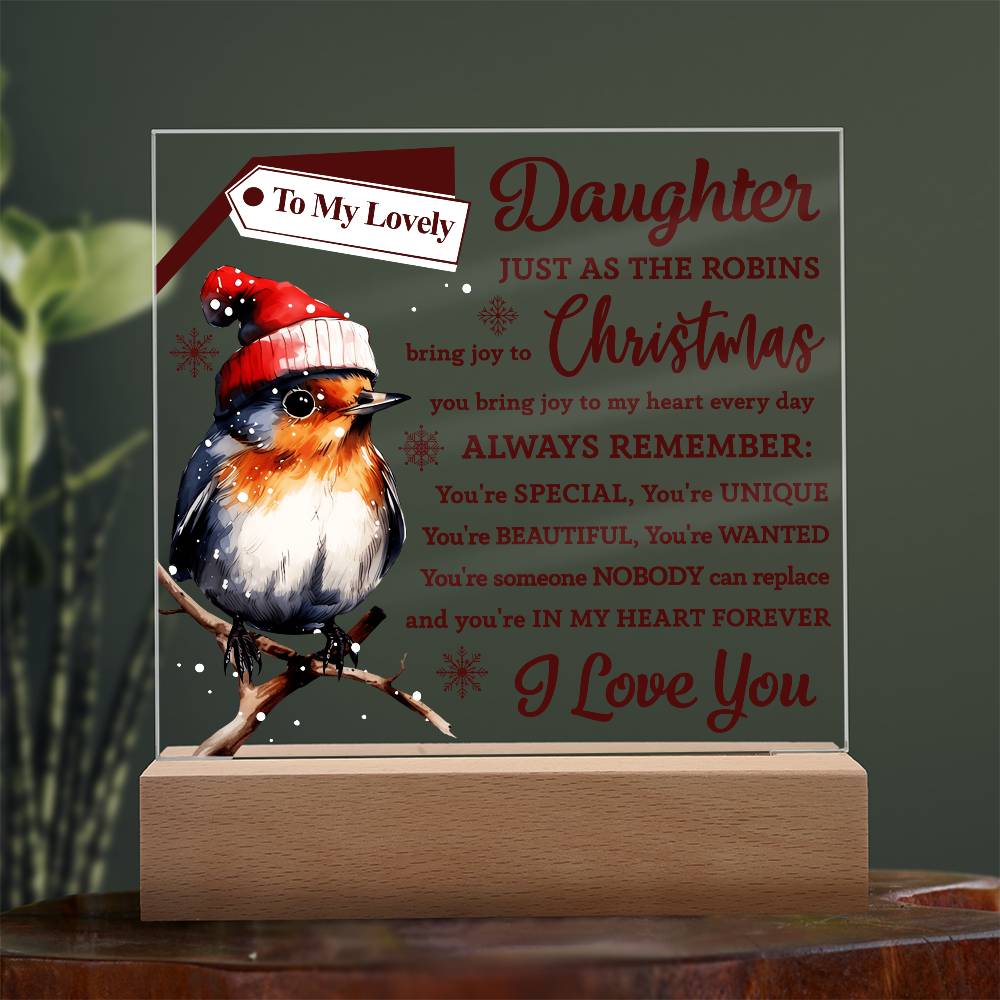 My Lovely Daughter Just  As The Robin- Acrylic  Square Plaque - Gift For Daughter