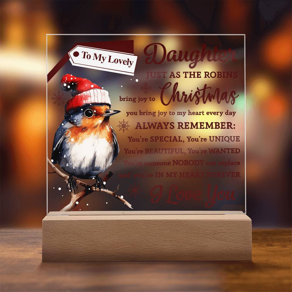 My Lovely Daughter Just  As The Robin- Acrylic  Square Plaque - Gift For Daughter