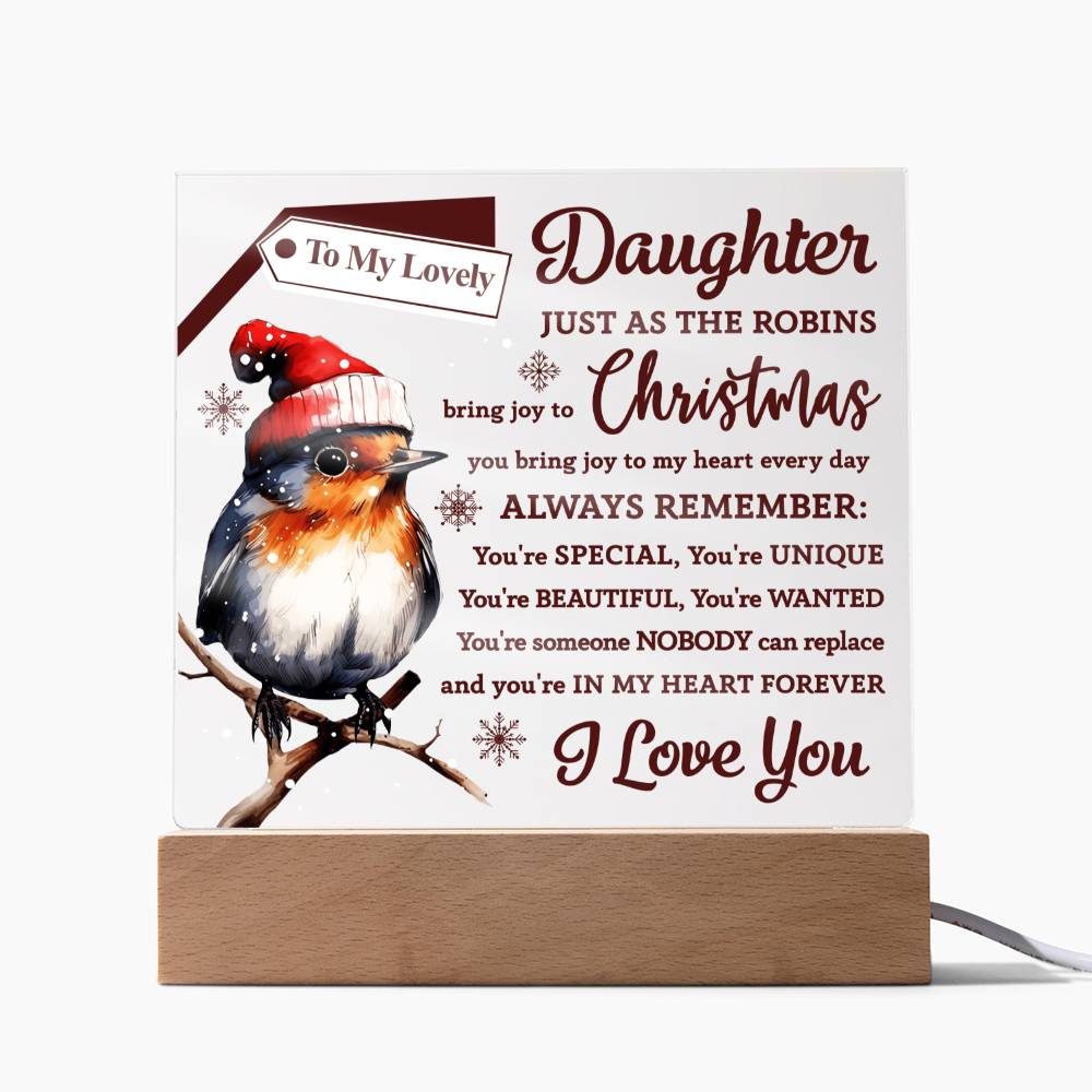 My Lovely Daughter Just  As The Robin- Acrylic  Square Plaque - Gift For Daughter