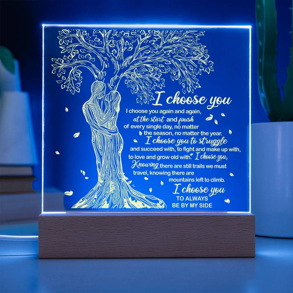 I Choose You-  Acrylic Square Plaque - Gift For Wife- Gift For Soulmate