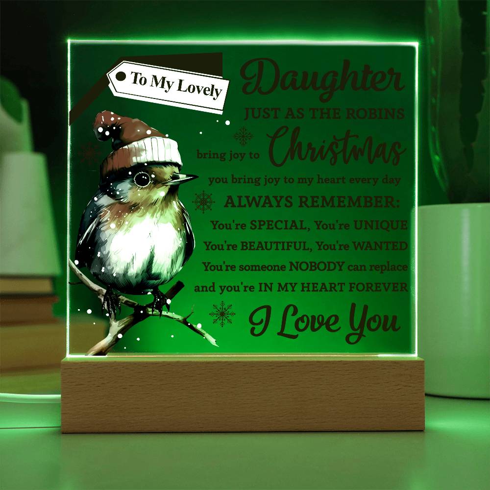 My Lovely Daughter Just  As The Robin- Acrylic  Square Plaque - Gift For Daughter