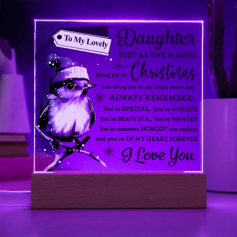 My Lovely Daughter Just  As The Robin- Acrylic  Square Plaque - Gift For Daughter