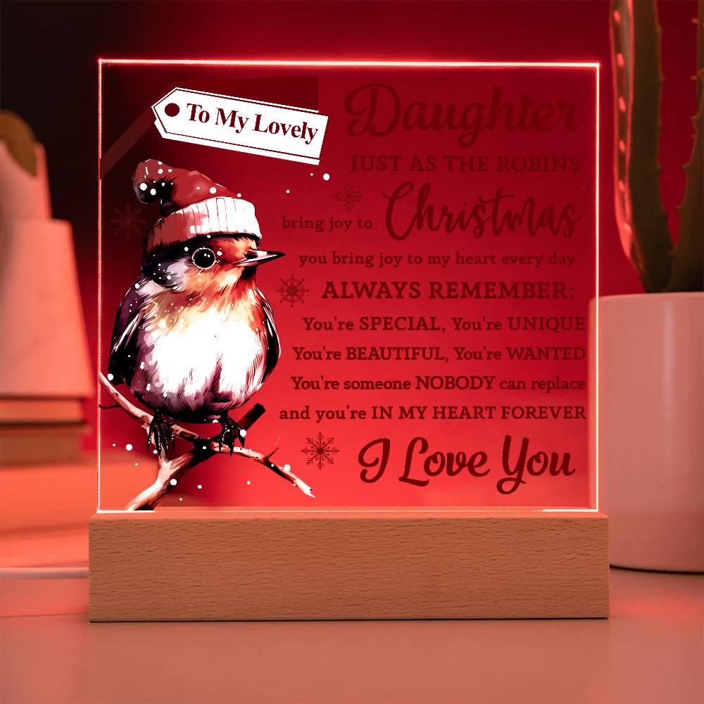 My Lovely Daughter Just  As The Robin- Acrylic  Square Plaque - Gift For Daughter