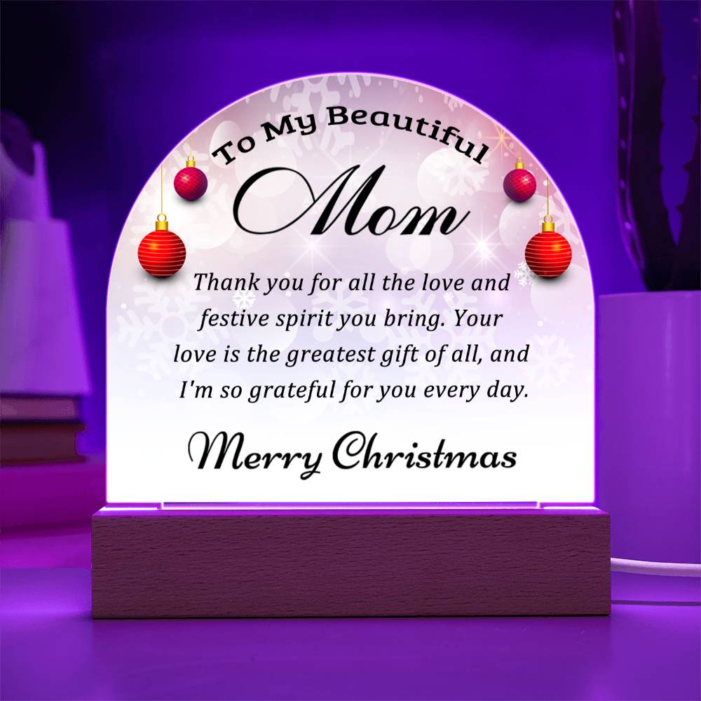 To My Beautiful Mom-Christmas Gift  for Mom-Acrylic  Dome Plaque