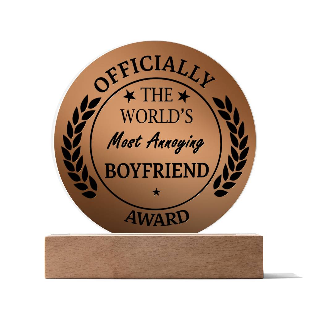 Most Annoying Boyfriend Award- Acrylic Circle Plaque