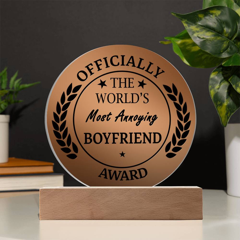 Most Annoying Boyfriend Award- Acrylic Circle Plaque