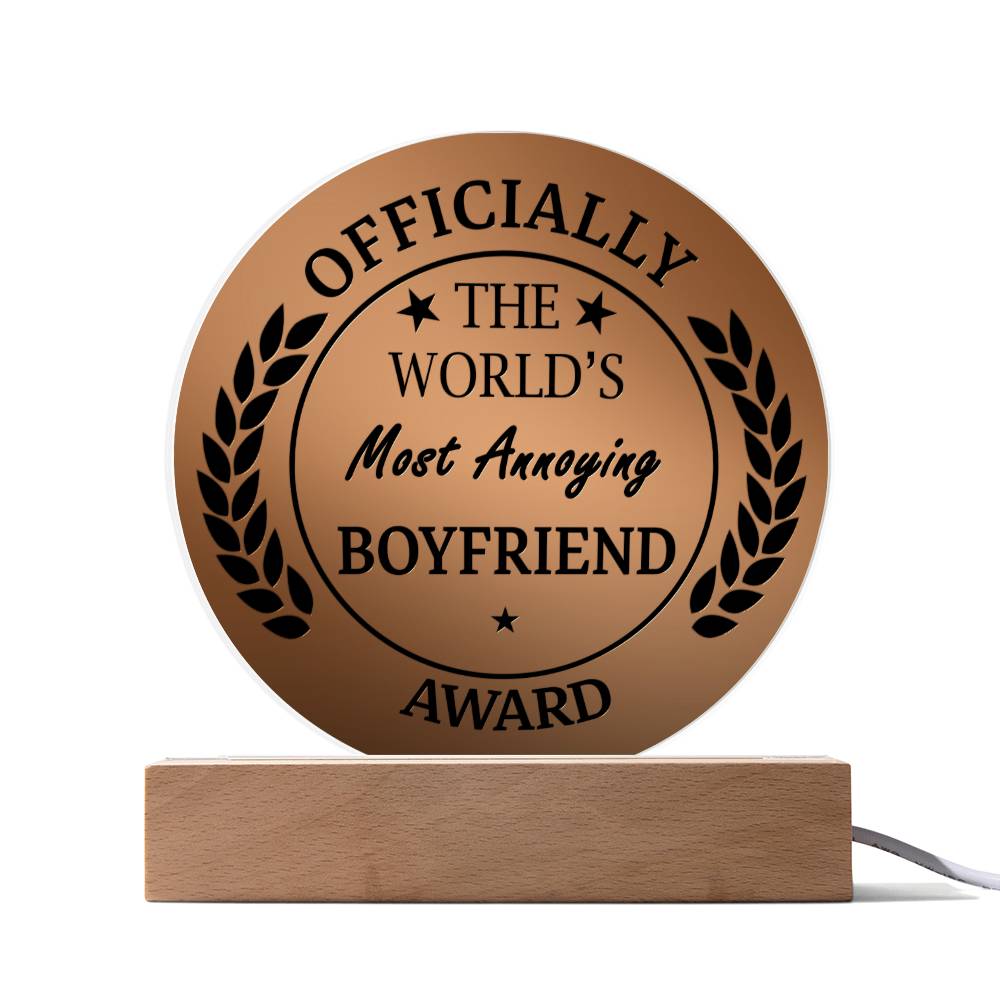 Most Annoying Boyfriend Award- Acrylic Circle Plaque