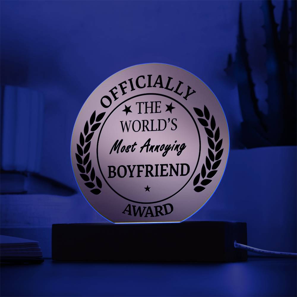 Most Annoying Boyfriend Award- Acrylic Circle Plaque