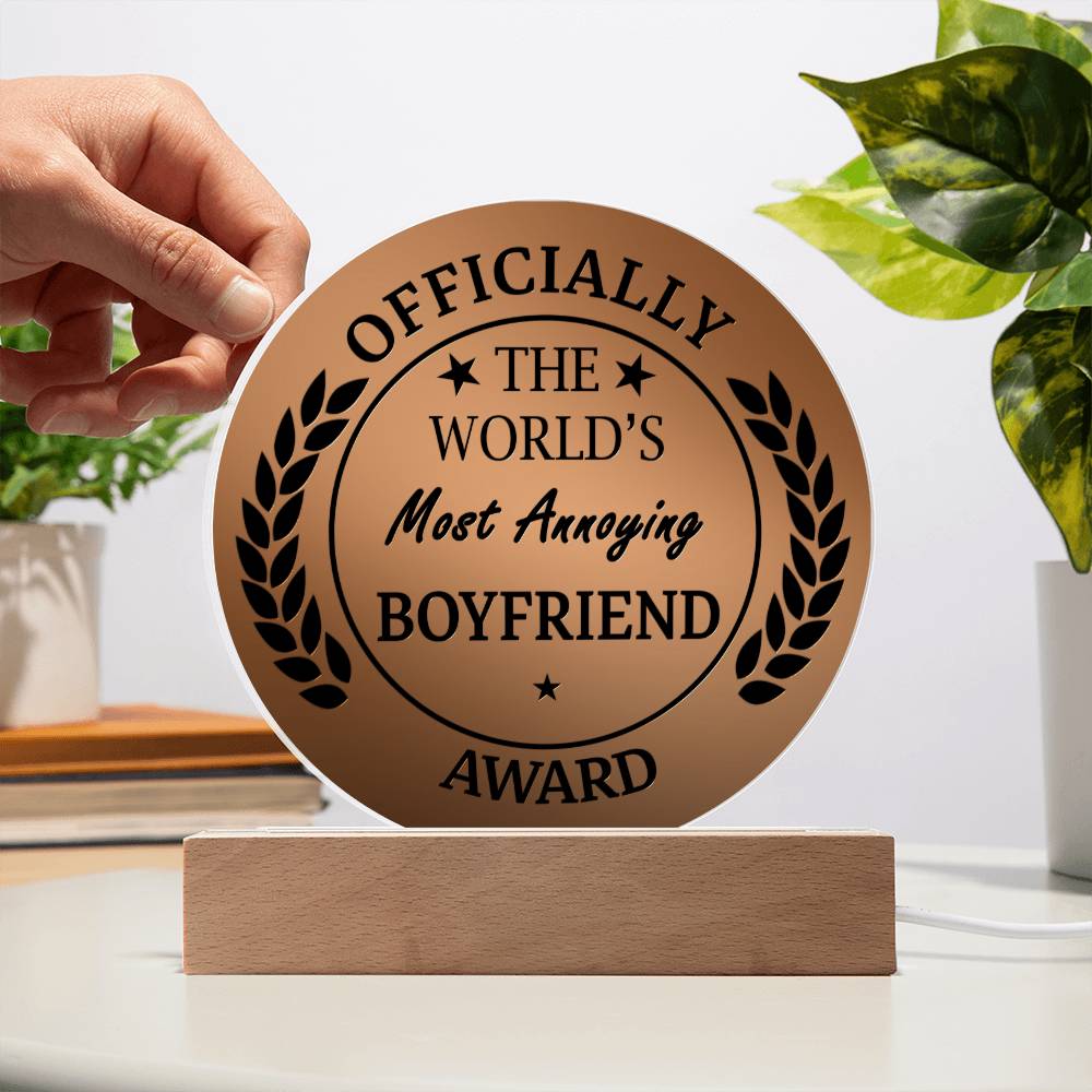 Most Annoying Boyfriend Award- Acrylic Circle Plaque