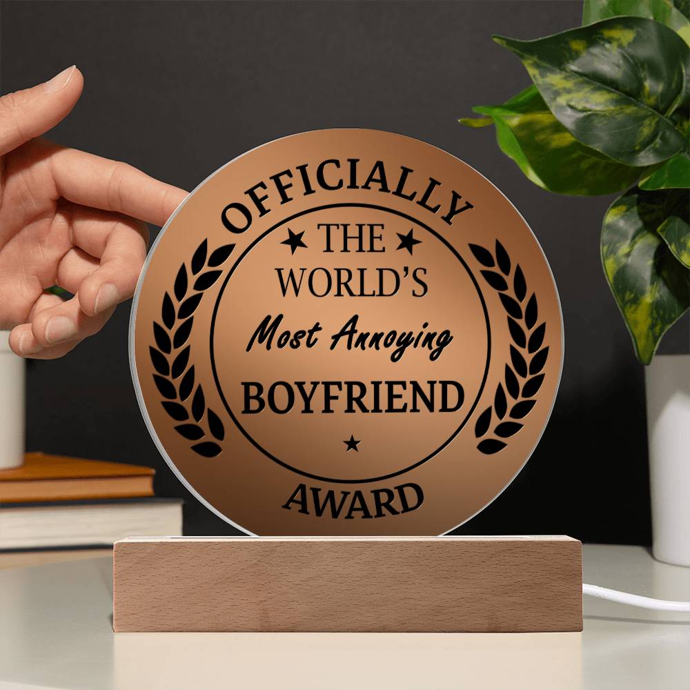 Most Annoying Boyfriend Award- Acrylic Circle Plaque