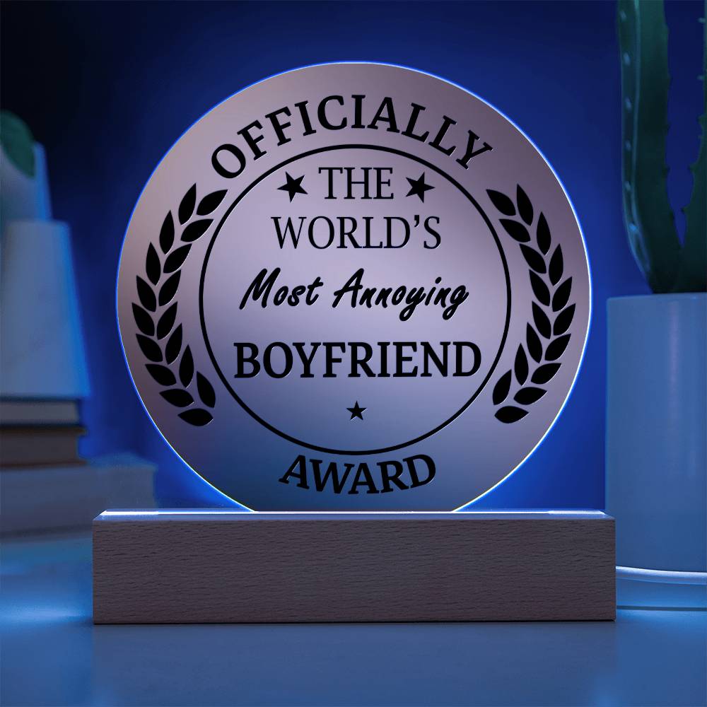 Most Annoying Boyfriend Award- Acrylic Circle Plaque