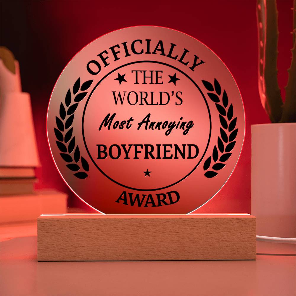 Most Annoying Boyfriend Award- Acrylic Circle Plaque