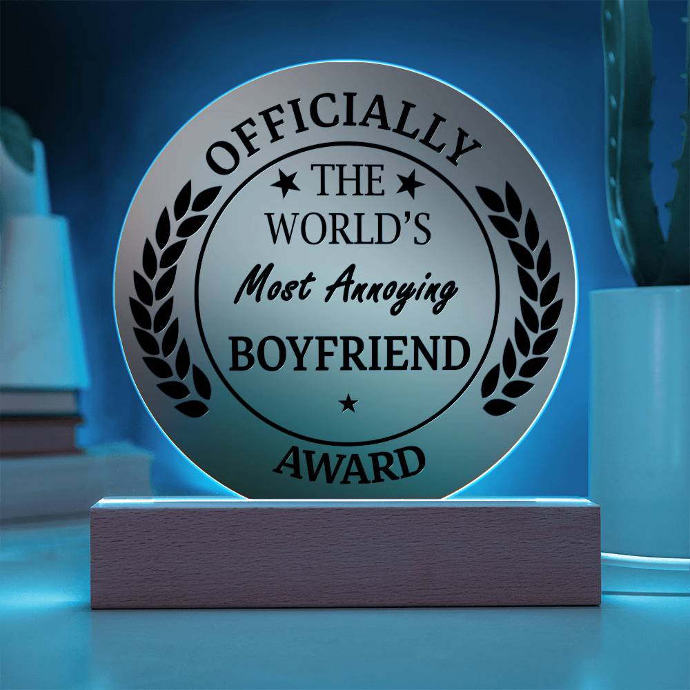 Most Annoying Boyfriend Award- Acrylic Circle Plaque