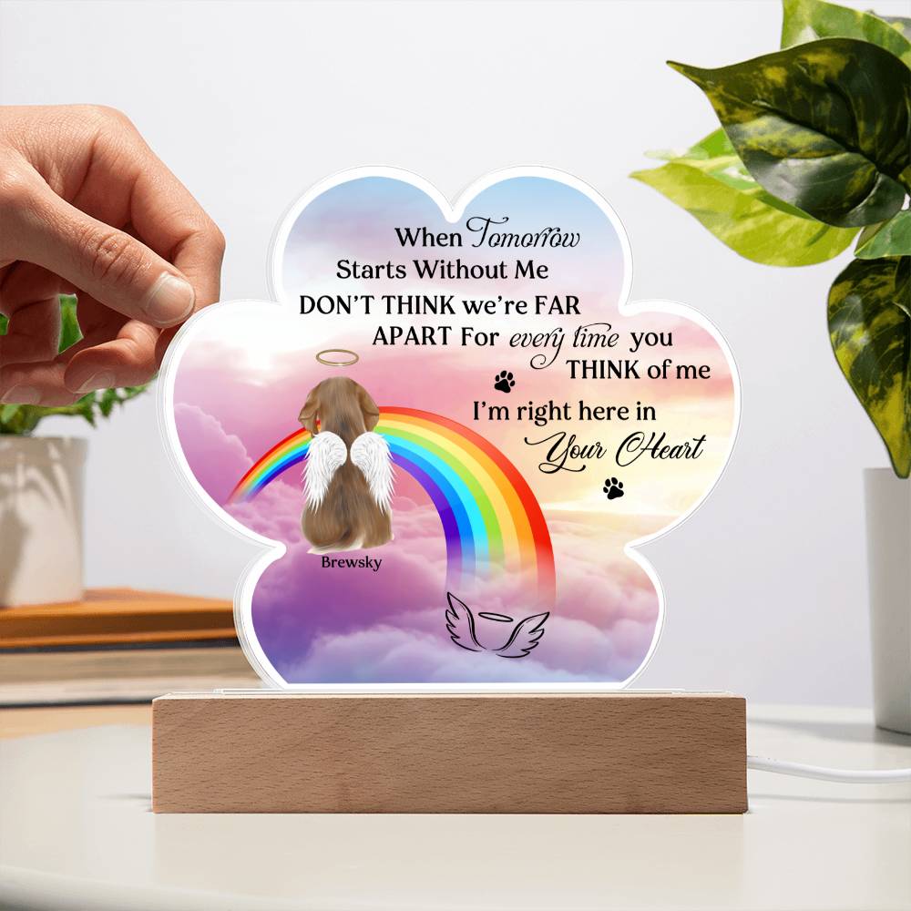 I Am Right Here In Your Heart-  Customizable Arcylic Plaque in Paw Shape as Memorial Gift For Dog Lovers